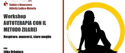 2025-26 ott./gen. – AUTOTERAPIA CON IL METODO ZILGREI – WS di 3 Incontri